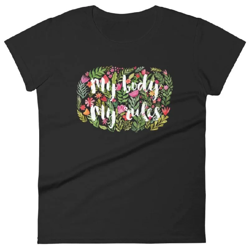 My Body My Rules (Watercolor Flowers) -- Women's T-Shirt Machine Wash Dry Clean Hand Wash