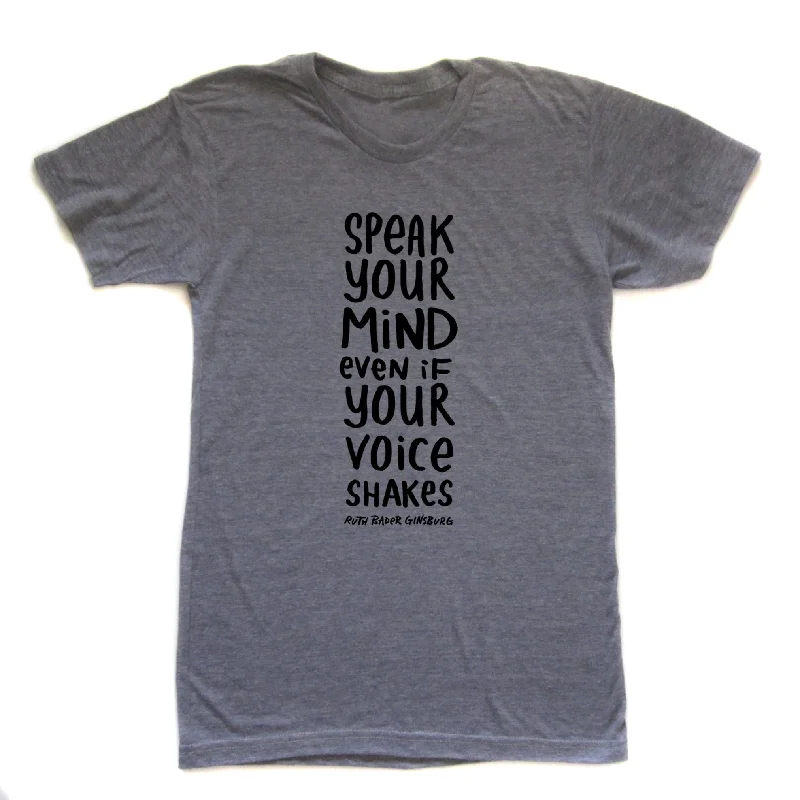 Speak Your Mind (RBG) : Unisex Tee Cashmere Blend Cotton Blend Poly Blend